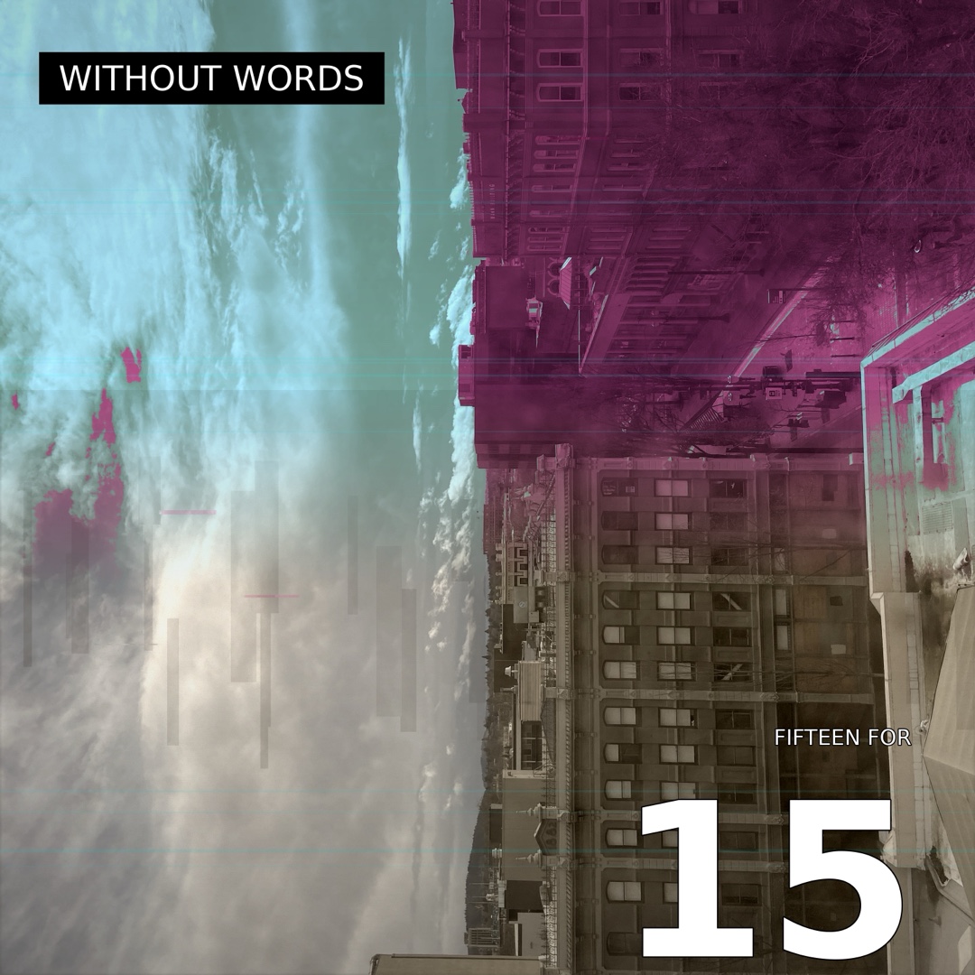 15 for 15 · Without Words